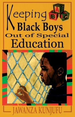 Keeping Black Boys Out of Special Education by Kunjufu, Jawanza