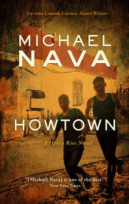 Howtown: A Henry Rios Novel by Nava, Michael