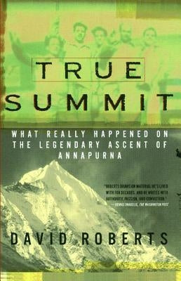 True Summit: What Really Happened on the Legendary Ascent of Annapurna Paperback Simon & Schuster