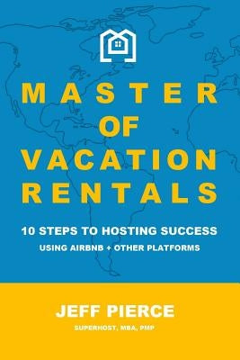 Master of Vacation Rentals by Pierce, Jeff