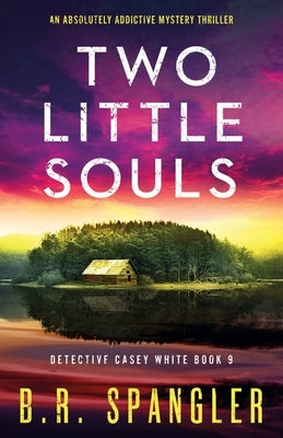 Two Little Souls: An absolutely addictive mystery thriller by Spangler, B. R.