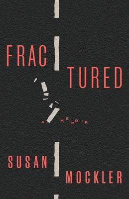 Fractured: A Memoir by Mockler, Susan