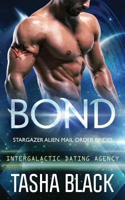 Bond: Stargazer Alien Mail Order Brides #1 Paperback Createspace Independent Publishing Platform