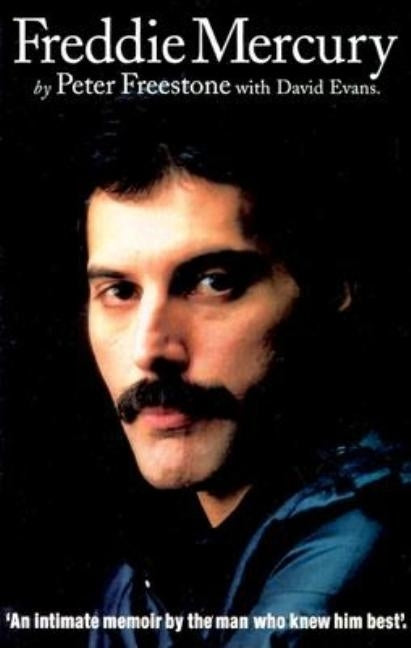 Freddie Mercury: An Intimate Memoir by the Man Who Knew Him Best by Freestone, Peter