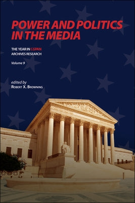 Power and Politics in the Media: The Year in C-SPAN Archives Research, Volume 9 Paperback Purdue University Press