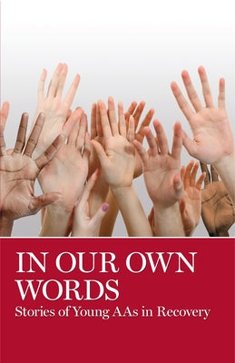 In Our Own Words: Stories of Young Aa's in Recovery by Grapevine, Aa