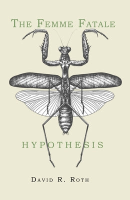 The Femme Fatale Hypothesis Regal House Publishing