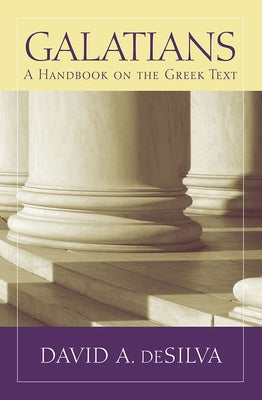 Galatians: A Handbook on the Greek Text Paperback Baylor University Press