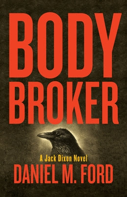 Body Broker: A Jack Dixon Novel Volume 1 Paperback Santa Fe Writer's Project