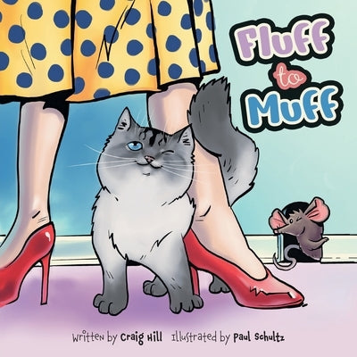 Fluff to Muff by Hill, Craig