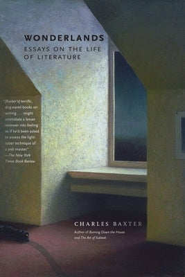 Wonderlands: Essays on the Life of Literature Paperback Graywolf Press