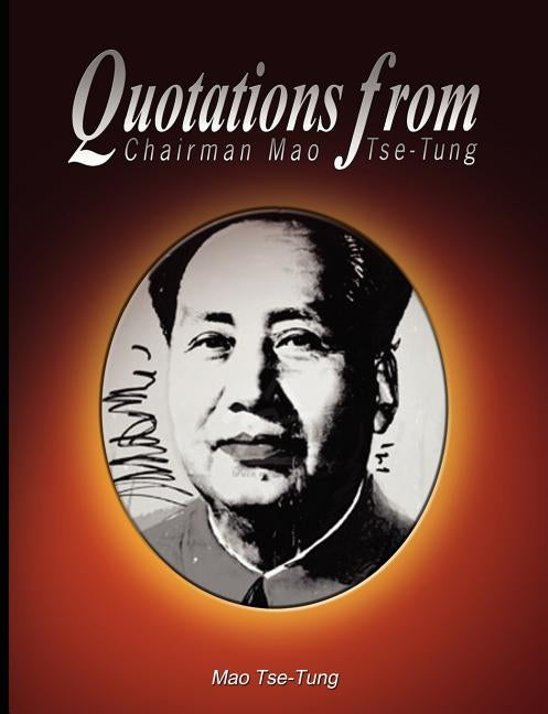 Quotations from Chairman Mao Tse-Tung by Tse-Tung, Mao