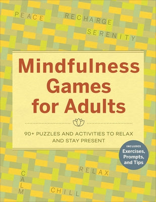 Mindfulness Games for Adults: 90] Puzzles and Activities to Relax and Stay Present Paperback Rockridge Press