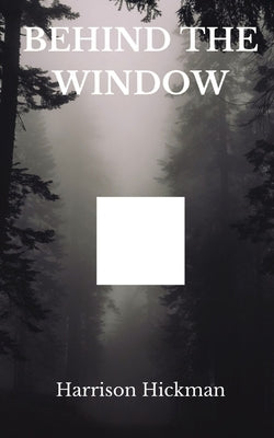 Behind The Window Paperback Harrison James Frank Hickman