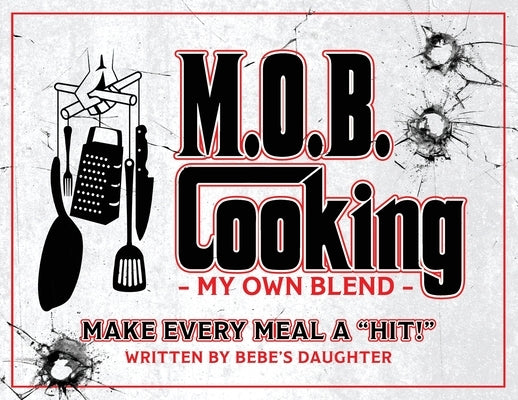 M.O.B. Cooking: My Own Blend Paperback Stillwater River Publications