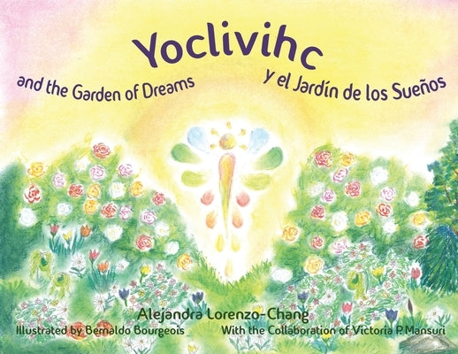 Yoclivihc and the Garden of Dreams - Yoclivihc y el Jardín de Sueños by Lorenzo-Chang, Alejandra