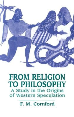 From Religion to Philosophy: A Study in the Origins of Western Speculation Paperback Dover Publications