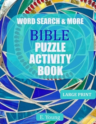 Word Search & More Bible Puzzle Activity Book: 79 Large Print Puzzles Paperback Independently Published