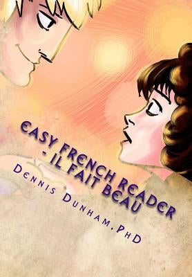 Easy French Reader - Il Fait Beau by Dillingham, Kyle