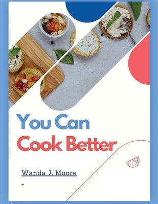 You Can Cook Better: My Cooking Recipe Book Paperback Atlas Vista Publisher