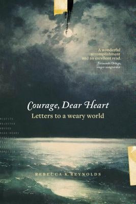 Courage, Dear Heart: Letters to a Weary World Paperback NavPress Publishing Group