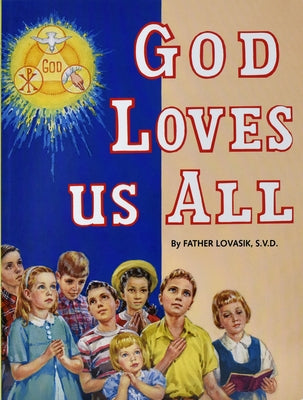 God Loves Us All Catholic Book Publishing
