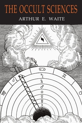 The Occult Sciences: A Compendium of Transcendental Doctrine and Experiment Paperback Martino Fine Books
