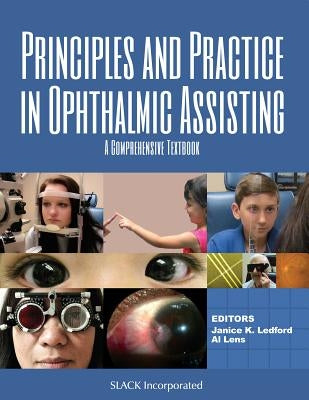 Principles and Practice in Ophthalmic Assisting: A Comprehensive Textbook by Ledford, Janice