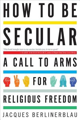 How to Be Secular: A Call to Arms for Religious Freedom Paperback Mariner Books