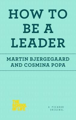 How to Be a Leader by Bjergegaard, Martin