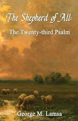 The Shepherd of All: The Twenty-third Psalm Paperback Createspace Independent Publishing Platform