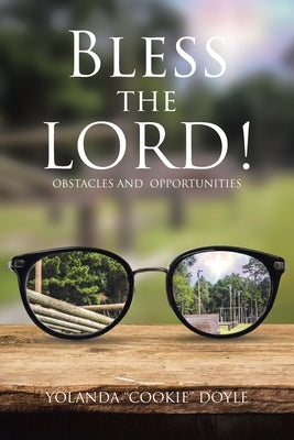 Bless The LORD!: Obstacles and Opportunities Bible Christian Faith