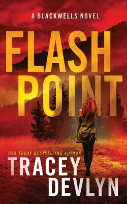 Flash Point: A Romantic Suspense Novel (The Blackwells Book 1) Paperback Steele Ridge Publishing