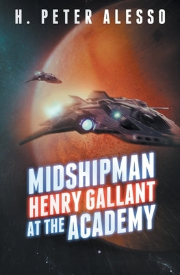 Midshipman Henry Gallant at the Academy Paperback Independently Published