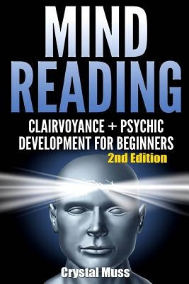 Mind Reading: Clairvoyance and Psychic Development by Muss, Crystal