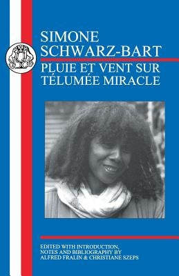 Schwarz-Bart: Pluie Et Vent Sur Telumee Miracle by Schwarz-Bart, Simone