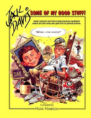 Jack Davis: Some of My Good Stuff by Harrison, Hank