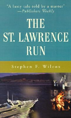 The St. Lawrence Run by Wilcox, Stephen F.