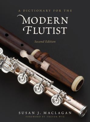 A Dictionary for the Modern Flutist by Maclagan, Susan J.