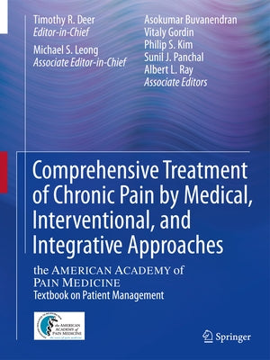 Comprehensive Treatment of Chronic Pain by Medical, Interventional, and Integrative Approaches: The American Academy of Pain Medicine Textbook on Pati by Deer, Timothy R.