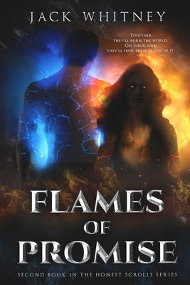 Flames Of Promise: Second Book in the Honest Scrolls Series Jack Whitney