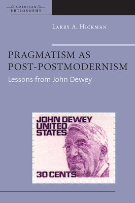 Paperback copy of "Pragmatism as Post-Postmodernism" by John Dewey, published by Fordham University Press, showing the book cover.