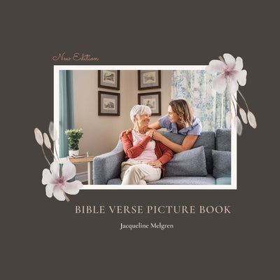 Bible Verse Picture Book: Dementia Activities for Seniors (Premium Pictures & Large Print Quotes) by Melgren, Jacqueline