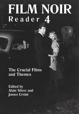 Film Noir Reader: The Crucial Films and Themes by Silver, Alain