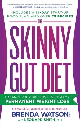 The Skinny Gut Diet: Balance Your Digestive System for Permanent Weight Loss by Watson, Brenda