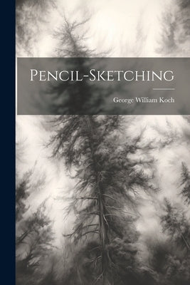 Pencil-sketching by Koch, George William