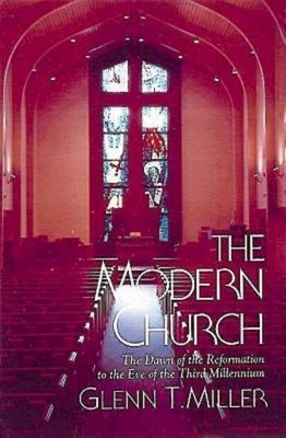 The Modern Church: The Dawn of the Reformation to the Eve of the Third Millennium Paperback Abingdon Press