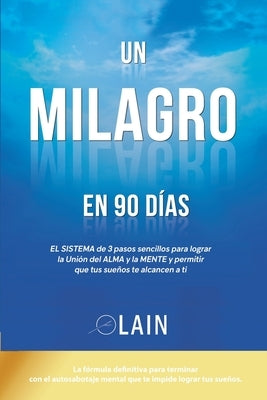 Un Milagro en 90 Dias by Garcia, Lain