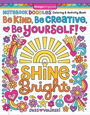 Notebook Doodles Be Kind, Be Creative, Be Yourself!: Coloring and Activity Book Paperback Design Originals