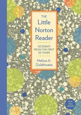 Paperback copy of The Little Norton Reader by W. W. Norton & Company featuring 50 essays from the first 50 years, with 2016 MLA update.